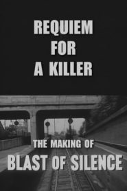Requiem for a Killer: The Making of ‘Blast of Silence’