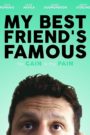 My Best Friend’s Famous