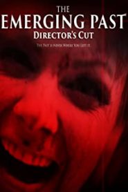 The Emerging Past Director’s Cut