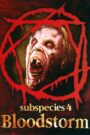 Subspecies 4: Bloodstorm