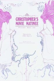 Christopher’s Movie Matinee