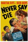 Never Say Die