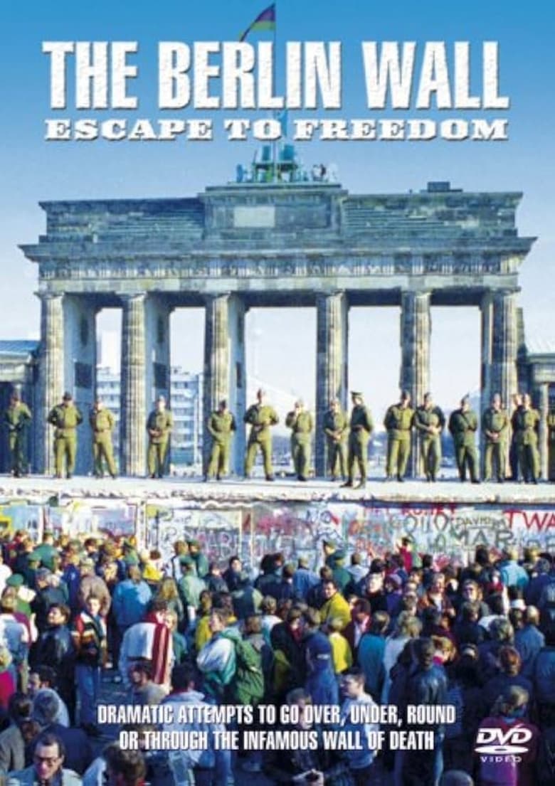 The Berlin Wall: Escape to Freedom