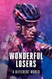 Wonderful Losers: A Different World