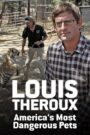 Louis Theroux: America’s Most Dangerous Pets