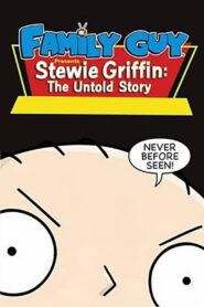 Family Guy Presents… Stewie Griffin: The Untold Story