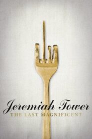 Jeremiah Tower: The Last Magnificent