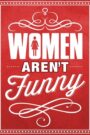 Women Aren’t Funny