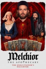 Melchior the Apothecary: The Executioner’s Daughter