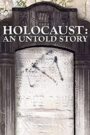 Holocaust: An Untold Story