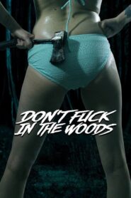 Don’t Fuck in the Woods