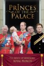 Princes of the Palace – The Royal British Family