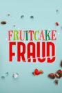 Fruitcake Fraud