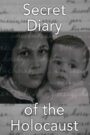 The Secret Diary of the Holocaust