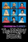 Dragging the Classics: The Brady Bunch