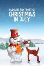 Rudolph and Frosty’s Christmas in July