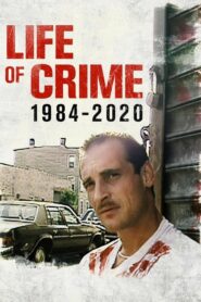 Life of Crime: 1984-2020