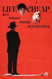 Life Is Cheap… But Toilet Paper Is Expensive