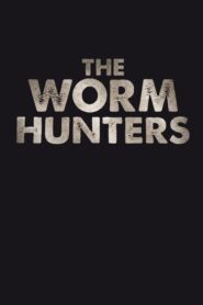 The Worm Hunters