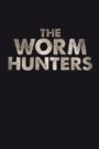 The Worm Hunters