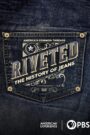 Riveted: The History of Jeans