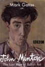 Mark Gatiss on John Minton: The Lost Man of British Art