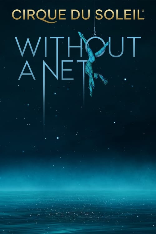 Cirque du Soleil: Without a Net