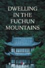 Dwelling in the Fuchun Mountains