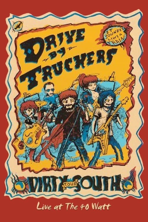 Drive-By Truckers: The Dirty South – Live at the 40-Watt