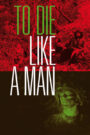 To Die Like a Man