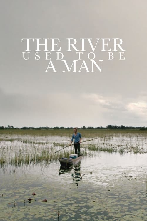 The River Used to Be a Man