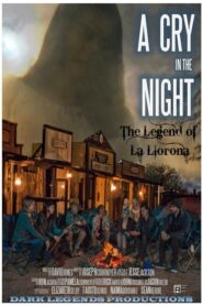 A Cry in the Night: The Legend of La Llorona