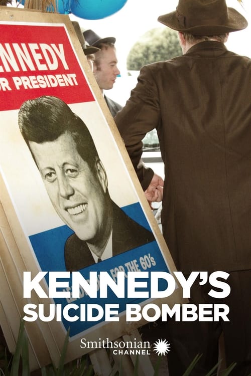 Kennedy’s Suicide Bomber