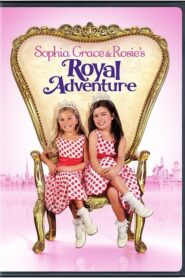 Sophia Grace & Rosie’s Royal Adventure