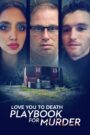 Love You to Death: Playbook for Murder