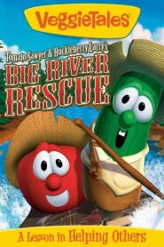 VeggieTales: Tomato Sawyer & Huckleberry Larry’s Big River Rescue