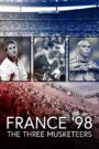 France ’98 – The Three Musketeers