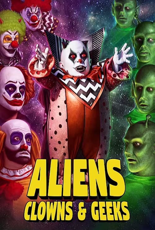 Aliens, Clowns & Geeks