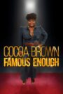 Cocoa Brown: Famous Enough