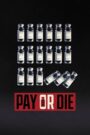 Pay or Die