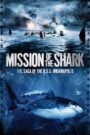 Mission of the Shark: The Saga of the U.S.S. Indianapolis