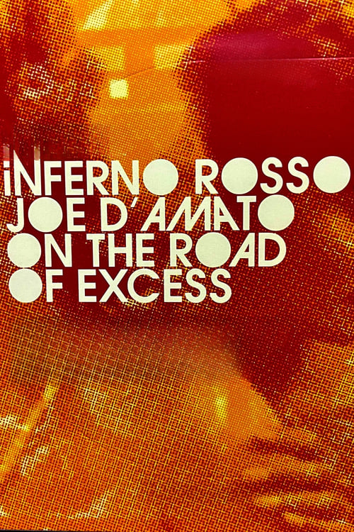 Inferno Rosso: Joe D’Amato on the Road of Excess