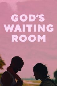 God’s Waiting Room