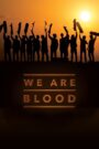 We Are Blood