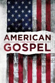 American Gospel: Christ Crucified