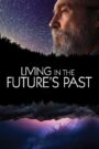 Living in the Future’s Past