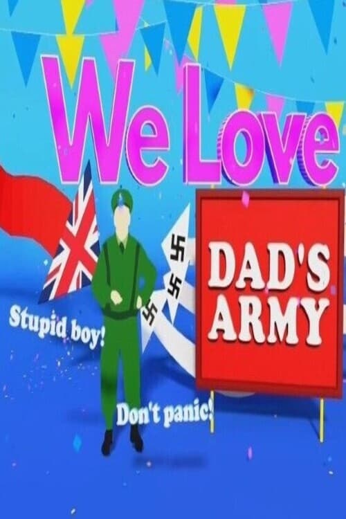 We Love Dads Army