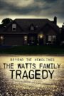 Beyond the Headlines: The Watts Family Tragedy