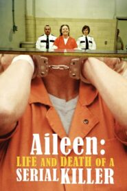 Aileen: Life and Death of a Serial Killer