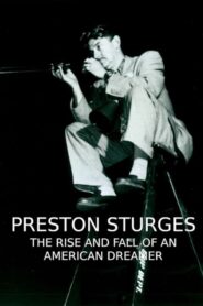 Preston Sturges: The Rise and Fall of an American Dreamer